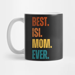 Best. Isi. Mom. Ever. Mug